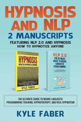 Libro Hypnosis And Nlp : 2 Manuscripts - Featuring Nlp 2....