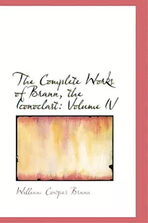 The Complete Works Of Brann, The Iconoclast, Volume Iv, De Brann, William Cowper. Editorial Bibliobazaar, Tapa Blanda En Inglés