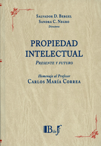 Homenaje Al Profesor Carlos María Correa. Propiedad Intelect