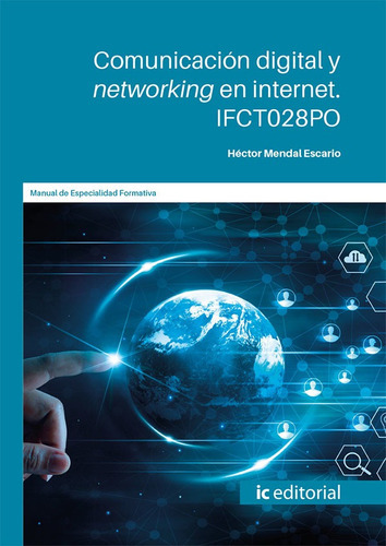 Comunicación Digital Y Networking En Internet, De Héctor Mendal Escario. Ic Editorial, Tapa Blanda En Español, 2021