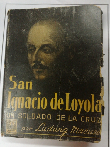Libro San Ignacio De Loyola Un Soldado De La Cruz Luduring M