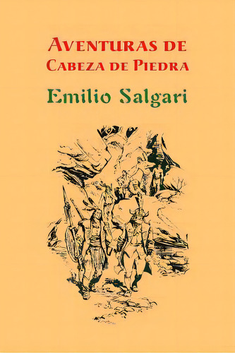 Aventuras De Cabeza De Piedra, De Salgari, Emilio. Editorial Createspace, Tapa Blanda En Español