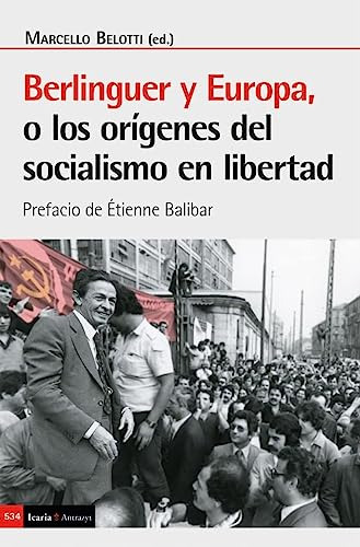 Berlinguer Y Europa O Los Origenes Del Socialismo En Liberta