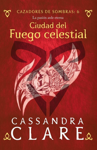 Cazadores De Sombras 6. Ciudad Del Fuego Celestial, De Cas 