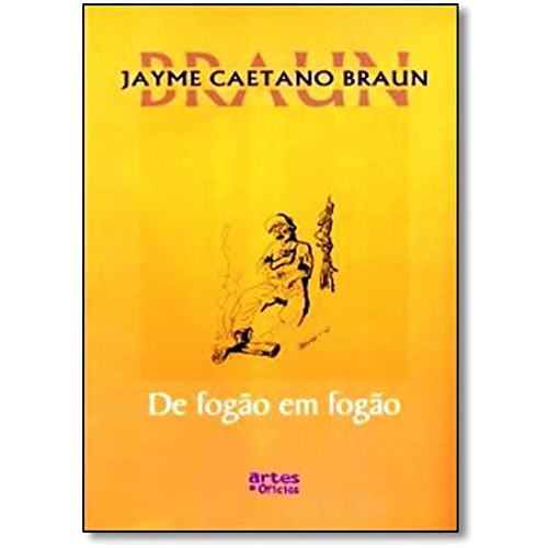 Libro De Fogão Em Fogão De Jayme Caetano Braun Artes E Ofici