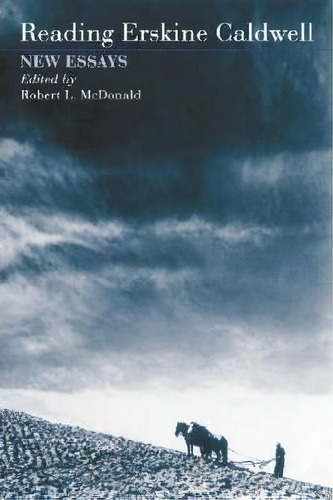 Reading Erskine Caldwell, De Robert L. Mcdonald. Editorial Mcfarland Co Inc, Tapa Blanda En Inglés