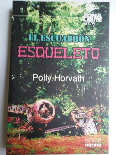 El Escuadrón Esqueleto Polly Horvath Isbn 978-958-45-1677-0