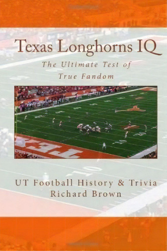 Texas Longhorns Iq, De Richard Brown. Editorial Black Mesa Publishing, Tapa Blanda En Inglés