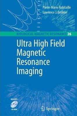 Ultra High Field Magnetic Resonance Imaging - Pierre-mari...