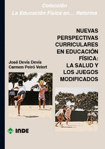 Nuevas Perspectivas Curriculares En Educ. Fisica : Salud Y J