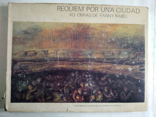 Requiem Por Una Ciudad 1984 Obras De Fanny Rabel, Arte Mexic