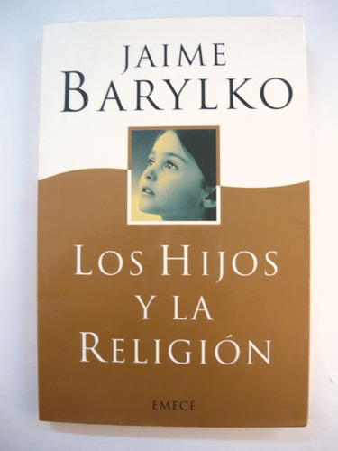 Los Hijos Y La Religión, Jaime Barylko, Ed. Emecé