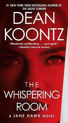 Libro The Whispering Room : A Jane Hawk Novel - Dean Koontz