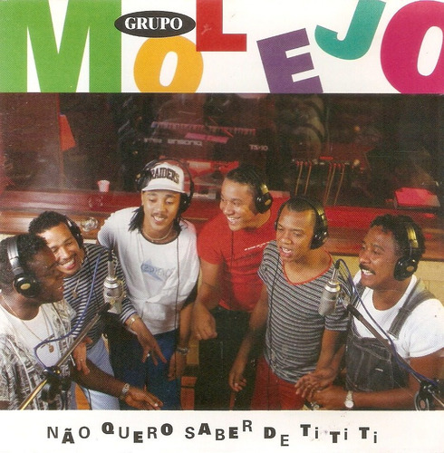 Cd Molejo - Não Quero Saber De Ti Ti Ti