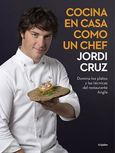 Libro : Cocina En Casa Como Un Chef / Cook At Home Like A..