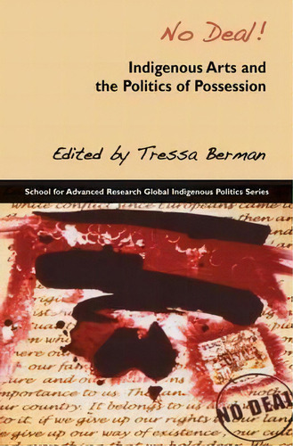 No Deal! : Indigenous Arts And The Politics Of Possession, De Tressa Berman. Editorial Sar Press, Tapa Blanda En Inglés
