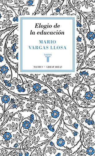 Elogio De La Educacion - Vargas Llosa Mario