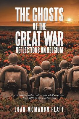 Libro The Ghosts Of The Great War - Joan Mcmahon Flatt