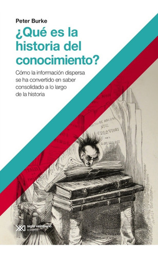 Que Es Historia Del Conocimiento - Burke - Siglo Xxi - Libro