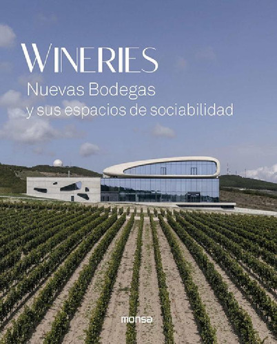 Libro - Wineries - Nuevas Bodegas Y Sus Espacios De Sociabi