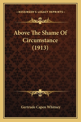 Libro Above The Shame Of Circumstance (1913) - Whitney, G...