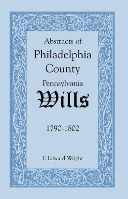 Libro Abstracts Of Philadelphia County [pennsylvania] Wil...