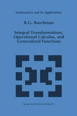 Libro Integral Transformations, Operational Calculus, And...