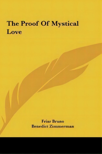 The Proof Of Mystical Love, De Benedict Zimmerman. Editorial Kessinger Publishing, Tapa Dura En Inglés