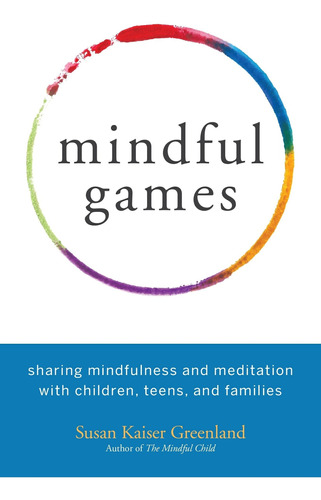 Libro Mindful Games: Sharing Mindfulness And Meditation Wi