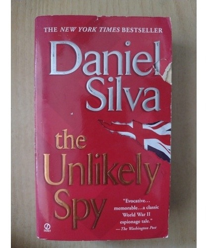 The Unlikely Spy. Daniel Silva.
