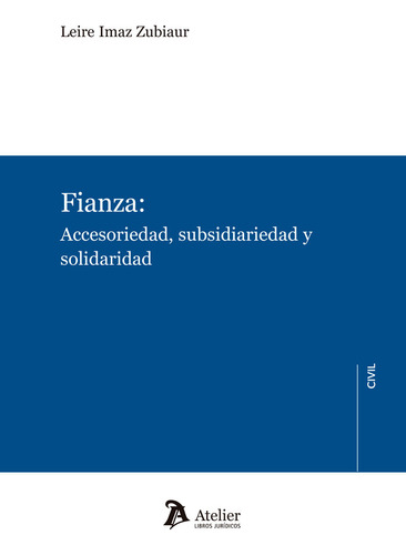 Libro Fianza Accesoriedad Subsidiariedad Y Solidaridad - ...