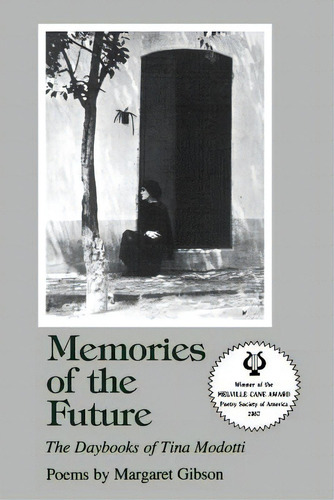 Memories Of The Future: The Daybooks Of Tina Modotti, De Gibson, Margaret. Editorial Louisiana St Univ Pr, Tapa Blanda En Inglés
