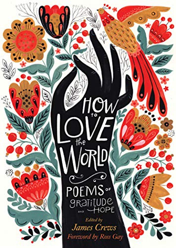 How To Love The World: Poems Of Gratitude And Hope (en Inglé