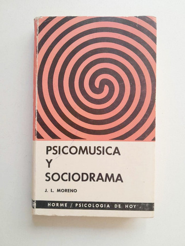 Psicomúsica Y Sociodrama - J.l. Moreno