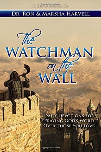 The Watchman On The Wall: Daily Devotions For Praying Godøs Word Over Those You Love (the Watchman On The Wall, 1), De Harvell, Ronald. Editorial Xaris Publications, Tapa Blanda En Inglés