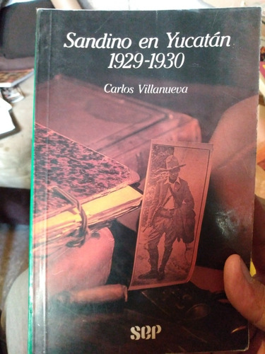 Sandino En Yucatán.   1929-1930.         G1