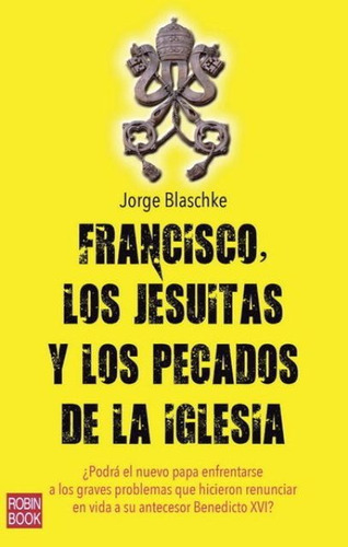 Francisco - Los Jesuitas Y Los Pecados De La Iglesia