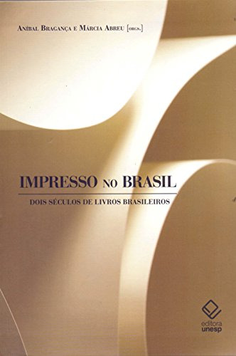 Libro Impresso No Brasil Dois Séculos De Livros Brasileiros