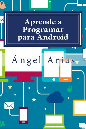 Libro: Aprende A Programar Para Android: 2ª Edición (spanish