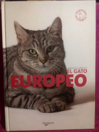 El Gato Europeo - Mariolina Cappelletti / De Vecchi T. Dura