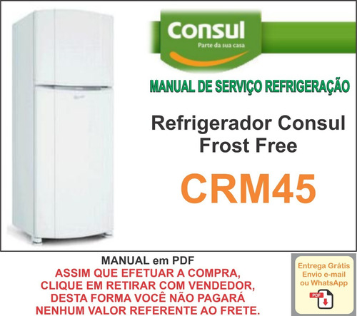 Manual Técnico Serviço Refrigerador Consul Crm 45 Pdf (Usado)