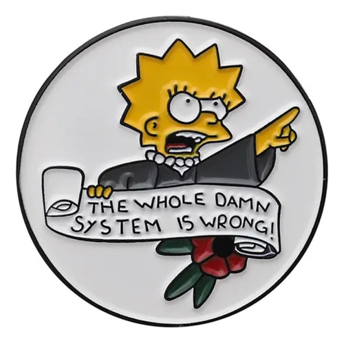 Pin Lisa Simpson Todo Este Maldito Sistema Esta Mal