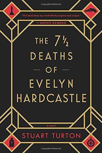 The 7 1/2 Deaths of Evelyn Hardcastle, de STUART TURTON. Editorial Sourcebooks Landmark, tapa blanda, edición 2019 en inglés, 2019