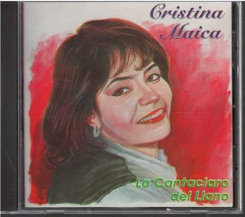 Cd - Cristina Maica / La Cantaclaro Del Llano - Original/new