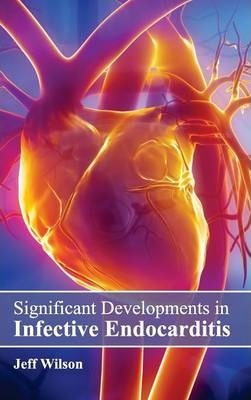 Libro Significant Developments In Infective Endocarditis ...