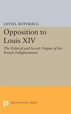 Libro Opposition To Louis Xiv : The Political And Social ...