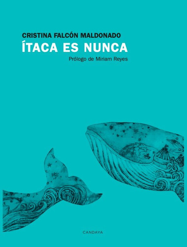 Itaca Es Nunca - Falcon Maldonado, Cristina