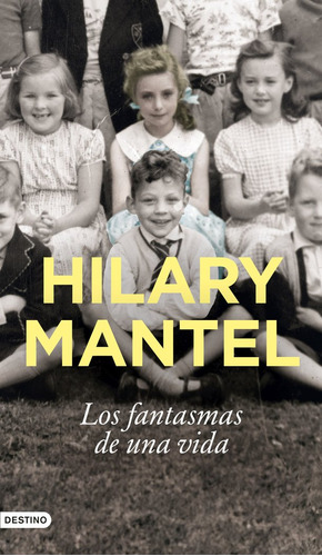 Los Fantasmas De Una Vida, De Hilary Mantel. Editorial Destino Libros En Español