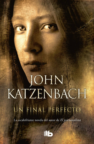 Un Final Perfecto John Katzenbach editorial B de bolsillo en español tapa blanda