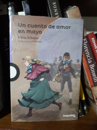 Un Cuento De Amor En Mayo Silvia Schujer Loqueleo *